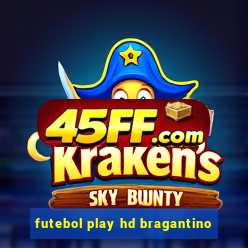 futebol play hd bragantino